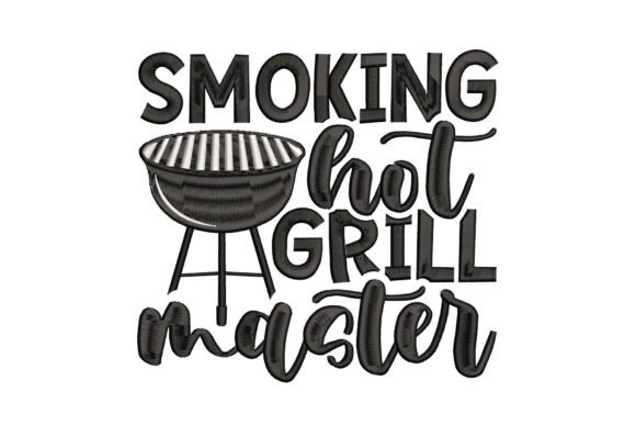 Smoking Hot Grill Master Embroidery Review